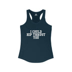 I Could Hip Thrust You - Women's Ideal Racerback Tank - White Front Logo