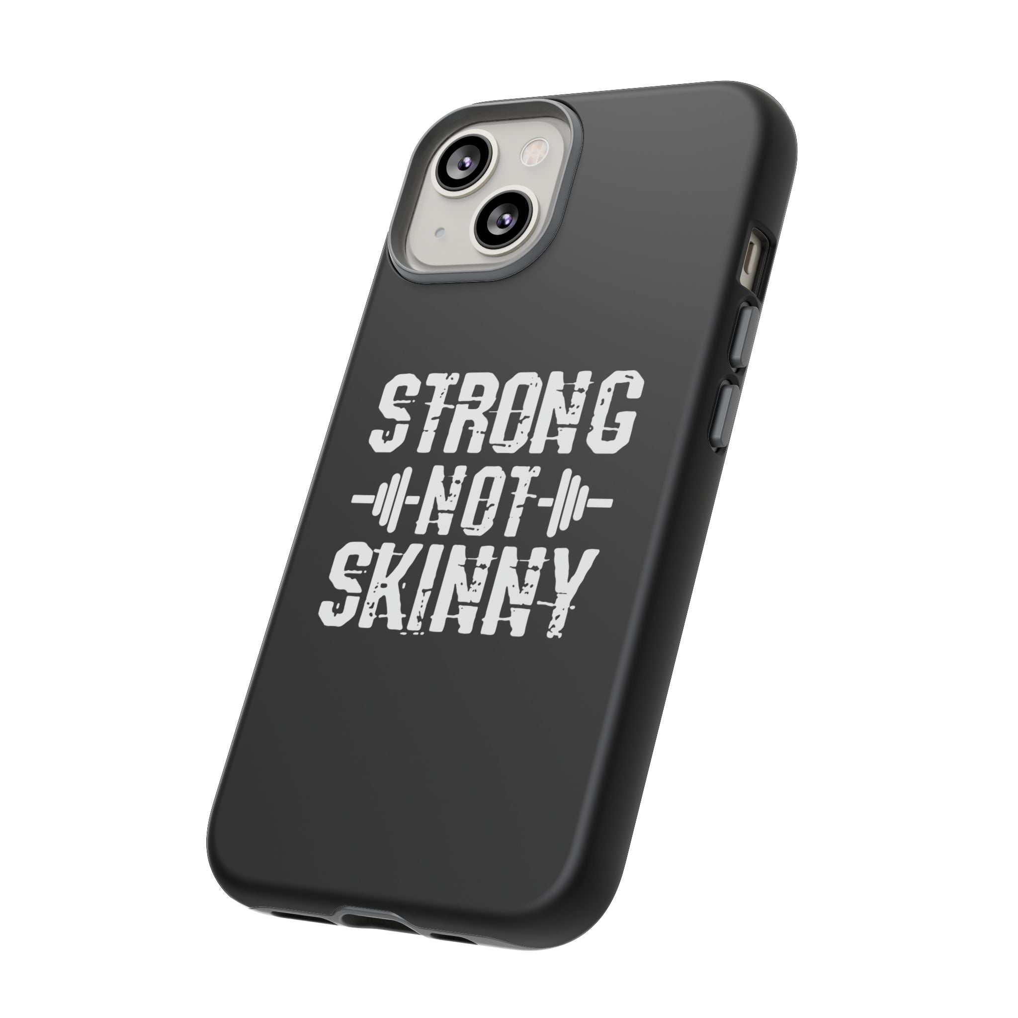 Strong Not Skinny - Tough Case
