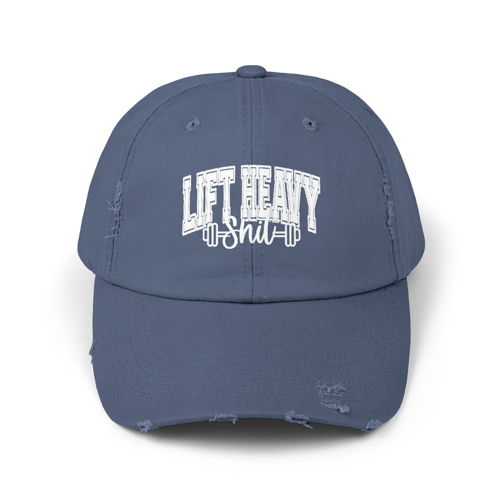 Lift Heavy Shit - Unisex Distressed Cap - White Logo