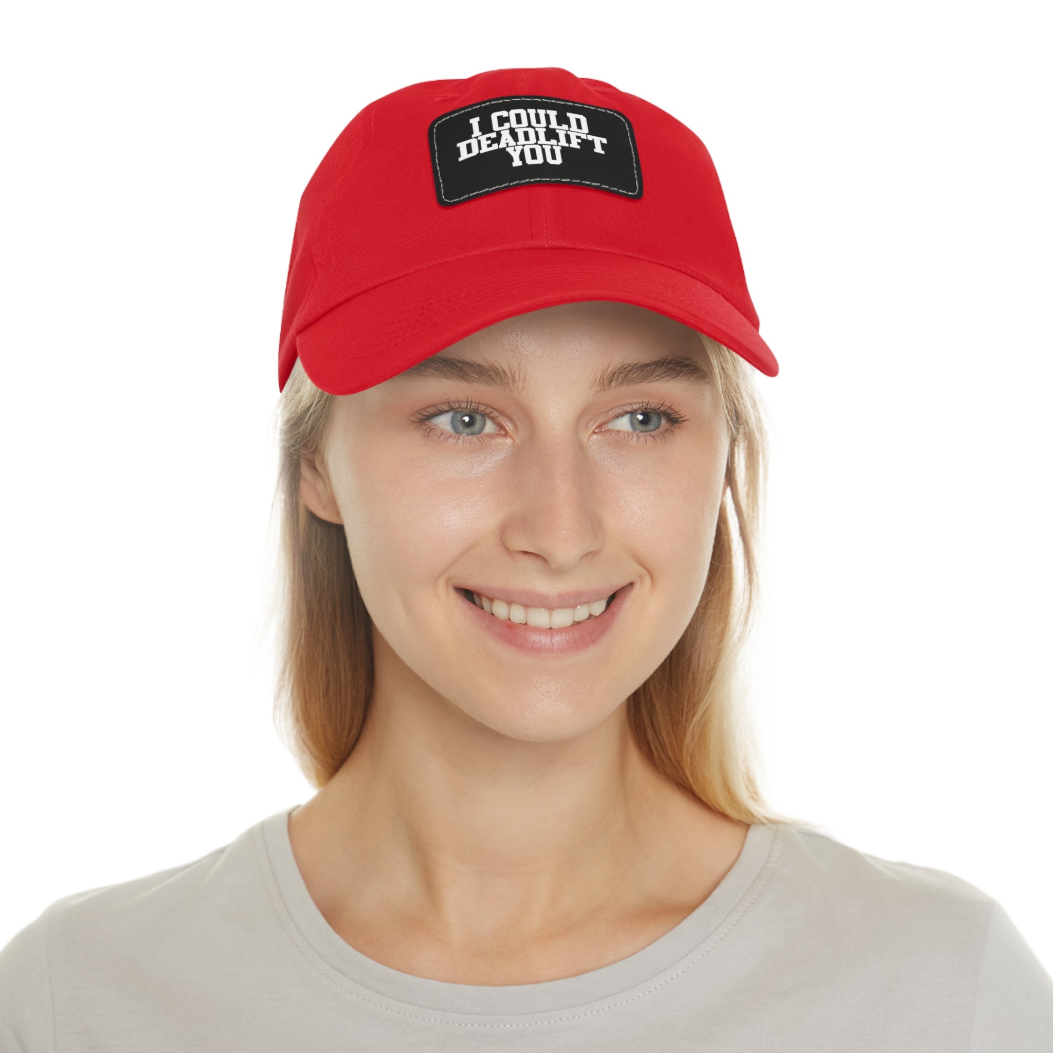 I Could Deadlift You - Dad Hat with Leather Patch (Rectangle) - White Font