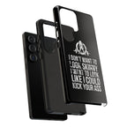 Tough Cases - I Don't Want To Look Skinny I Want To Look Like I Can Kick Your Ass - WWLW Logo