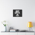 JUST LIFT IT. - Inspirational Wall Art - Canvas Print