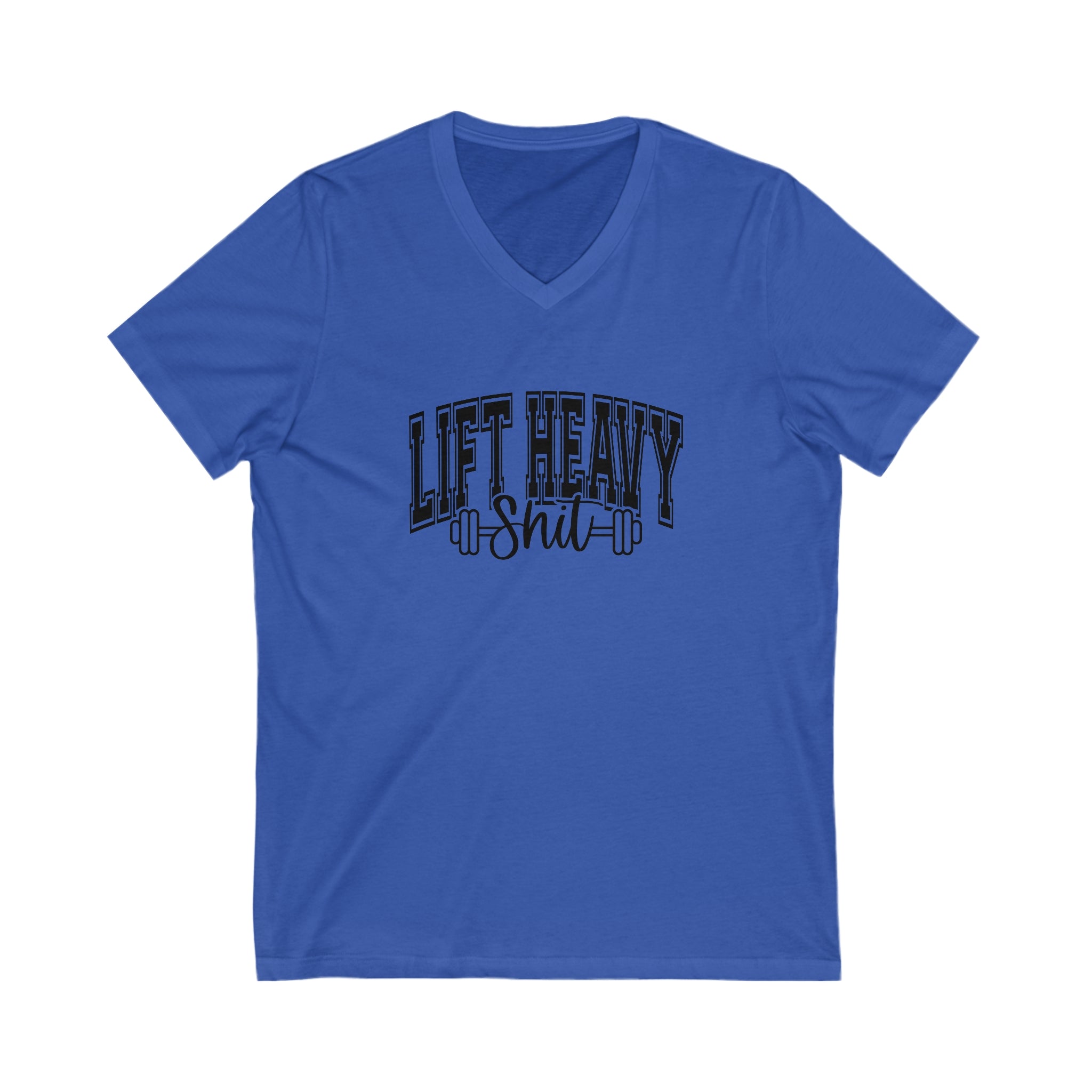 Lift Heavy Shit - Unisex Jersey Short Sleeve V-Neck Tee - Black Logo Plain Back