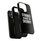Strong Not Skinny - Tough Case