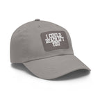 I Could Deadlift You - Dad Hat with Leather Patch (Rectangle) - White Font