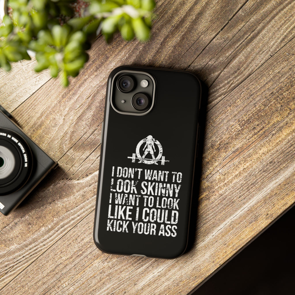 Tough Cases - I Don't Want To Look Skinny I Want To Look Like I Can Kick Your Ass - WWLW Logo