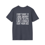 Kick Your Ass – Unisex Softstyle Tee | Distressed White Front, Plain Back