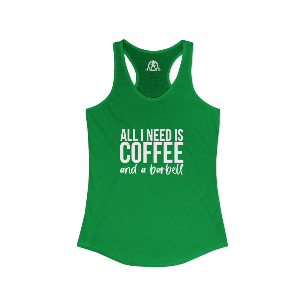 All I Need Is Coffee and a Barbell - Women's Ideal Racerback Tank - White Logo - Front & Back