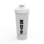 Drink Caffeine. Wear Black. Lift Heavy Shit. — Protein Shaker — White/Clear — 24oz