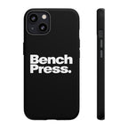 Bench Press. - Tough Phone Case