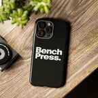 Bench Press. - Tough Phone Case