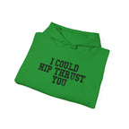 I Could Hip Thrust You - Unisex Heavy Blend Hooded Sweatshirt - Black Distressed Logo on Front & Right Sleeve
