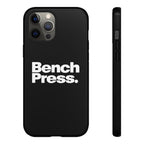 Bench Press. - Tough Phone Case