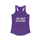 The Bar is Loaded  - Ideal Racerback Tank - White Logo
