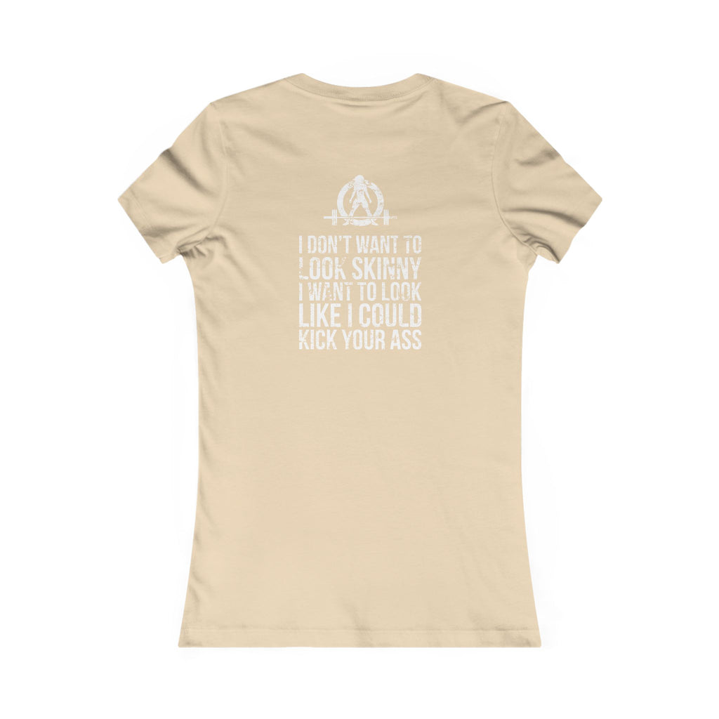 I DON’T WANT TO LOOK SKINNY I WANT TO LOOK LIKE I CAN KICK YOUR ASS - White WWLW Distressed Logo - Women's Favorite Tee