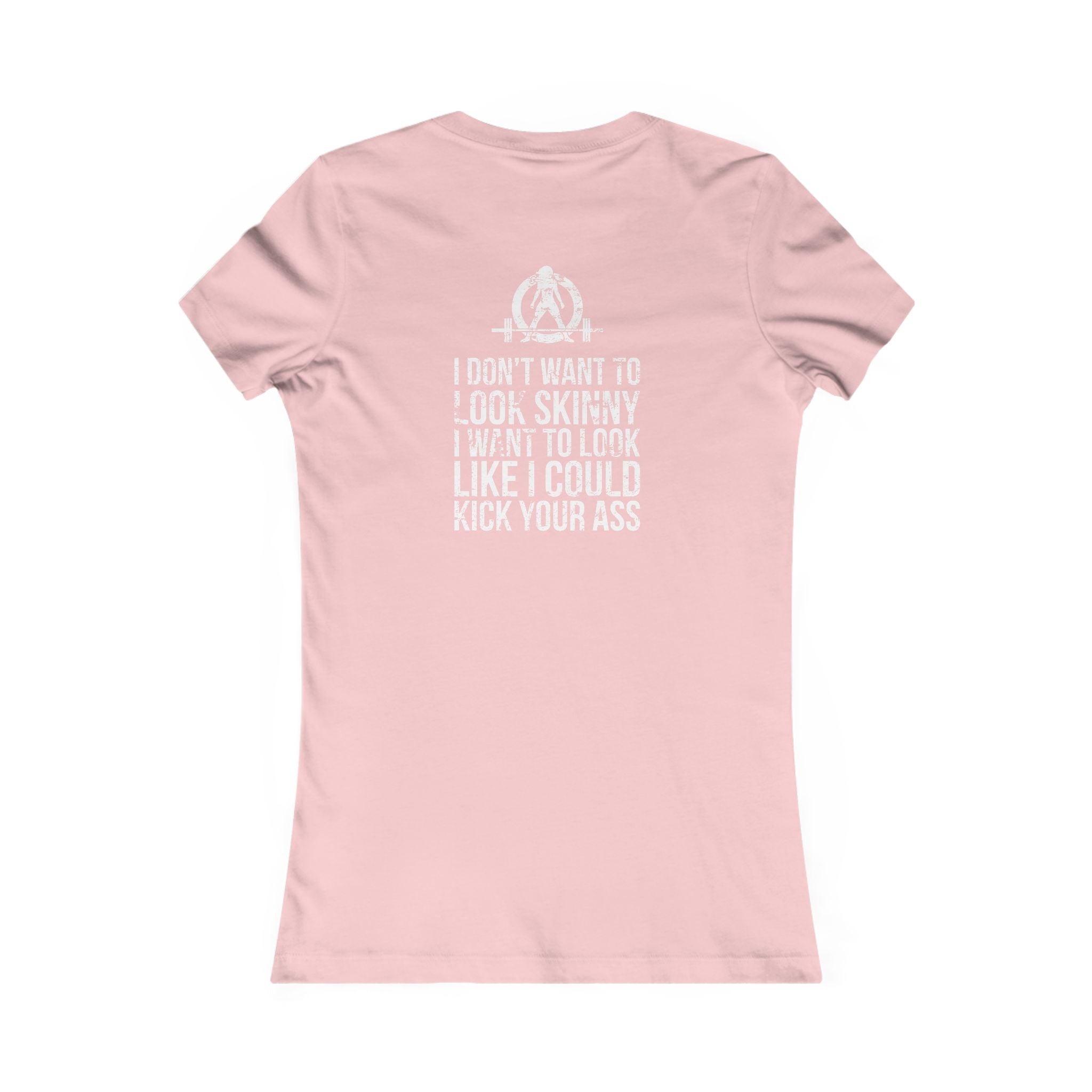 I DON’T WANT TO LOOK SKINNY I WANT TO LOOK LIKE I CAN KICK YOUR ASS - White WWLW Distressed Logo - Women's Favorite Tee