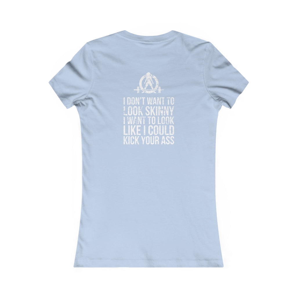 I DON’T WANT TO LOOK SKINNY I WANT TO LOOK LIKE I CAN KICK YOUR ASS - White WWLW Distressed Logo - Women's Favorite Tee
