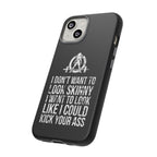 Tough Cases - I Don't Want To Look Skinny I Want To Look Like I Can Kick Your Ass - WWLW Logo