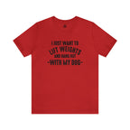 Lift Weights & Hang With My Dog - Unisex Jersey Short Sleeve Tee - Front Dark Logo