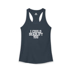 I Could Deadlift You - Women's Ideal Racerback Tank - White Logo - Plain Back