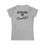 Strong Is Beautiful - Women's Softstyle Tee - Black Distressed Logo Front & Back