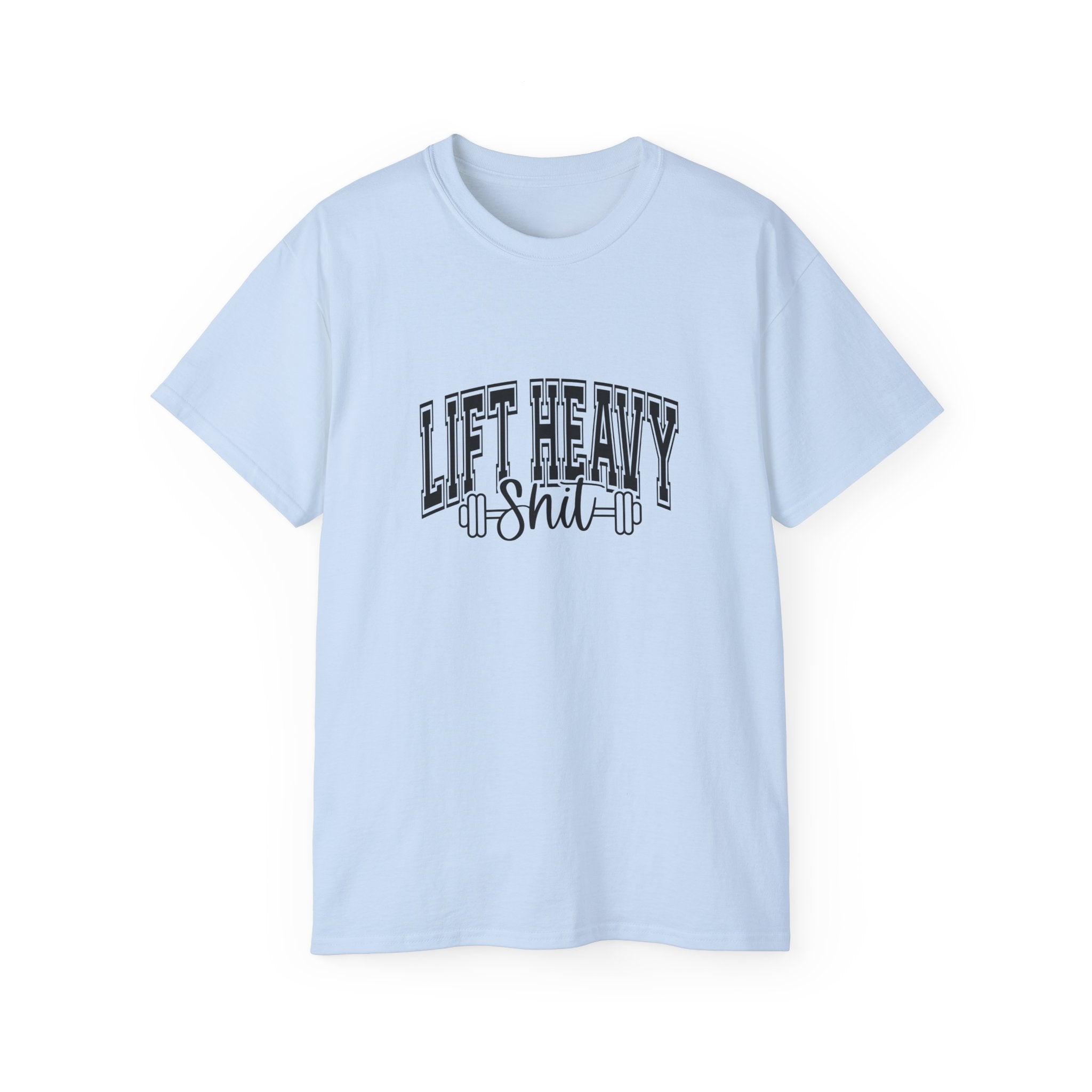 Lift Heavy Shit - Unisex Ultra Cotton Tee - Front Black Logo - Plain Back