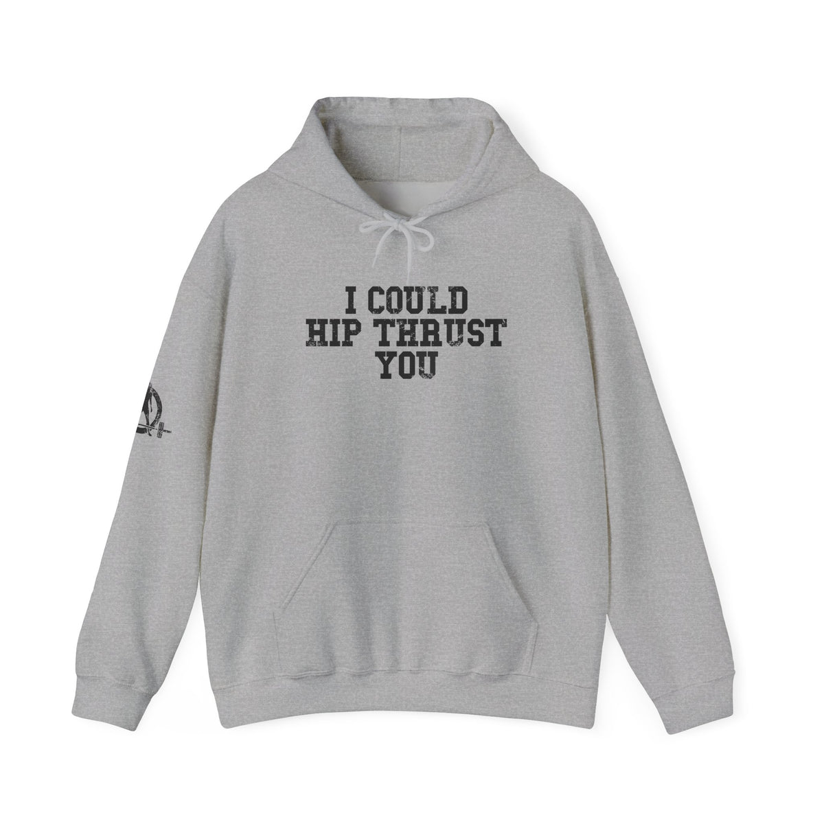 I Could Hip Thrust You - Unisex Heavy Blend Hooded Sweatshirt - Black Distressed Logo on Front & Right Sleeve