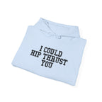 I Could Hip Thrust You - Unisex Heavy Blend Hooded Sweatshirt - Black Distressed Logo on Front & Right Sleeve