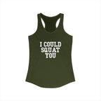 I Could Squat You - Women's Ideal Racerback Tank - White Logo Front & Back