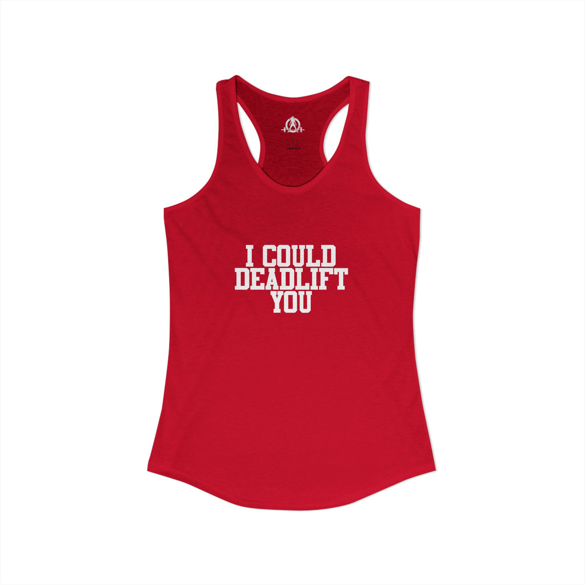 I Could Deadlift You - Women's Ideal Racerback Tank - White Logo - Plain Back