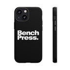 Bench Press. - Tough Phone Case