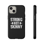 Strong Not Skinny - Tough Case