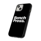 Bench Press. - Tough Phone Case