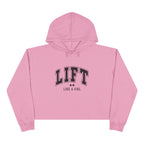 Lift Like A Girl - Empowered Crop Hoodie – For Strong Women Who Lift - Black Logo