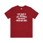 Lift Weights & Hang With My Dog - Unisex Jersey Short Sleeve Tee - Front White Logo