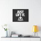 JUST LIFT IT. - Inspirational Wall Art - Canvas Print