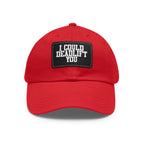 I Could Deadlift You - Dad Hat with Leather Patch (Rectangle) - White Font