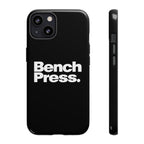 Bench Press. - Tough Phone Case