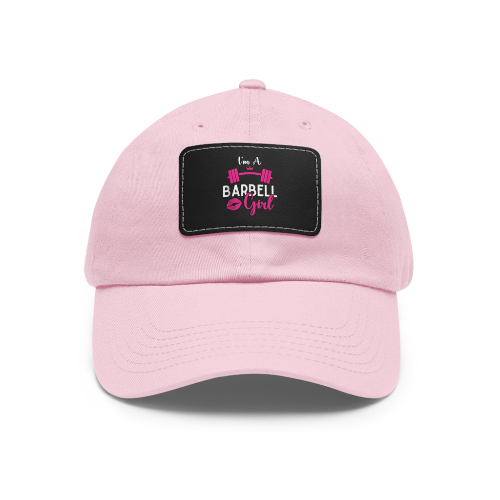 I'm A Barbell Girl - Dad Hat with Leather Patch (Rectangle)