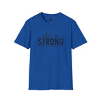 She Is STRONG - Unisex Softstyle T-Shirt - Front Black Print
