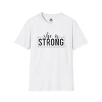 She Is STRONG - Unisex Softstyle T-Shirt - Front Black Print