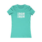 Iron Sharpens Iron - Women's Favorite Tee - White Logo - Plain Back