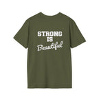 Strong Is Beautiful  - Unisex Softstyle T-Shirt - White Print on on back.