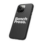 Bench Press. - Tough Phone Case