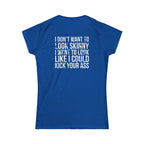 Kick Your Ass – Women’s Softstyle Tee | Distressed White Logo