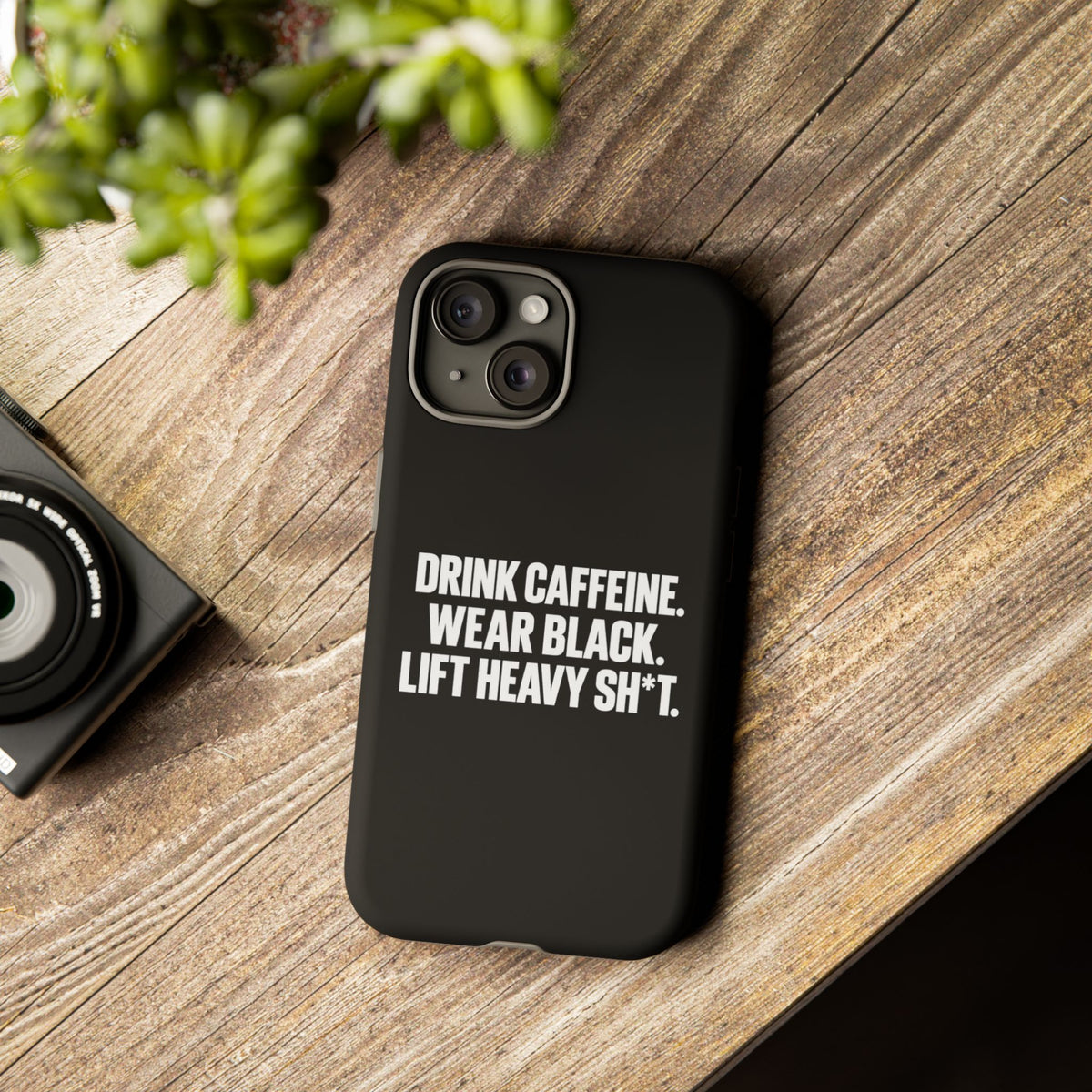 Drink Caffeine. Wear Black. Lift Heavy Shit. — Tough Phone Case
