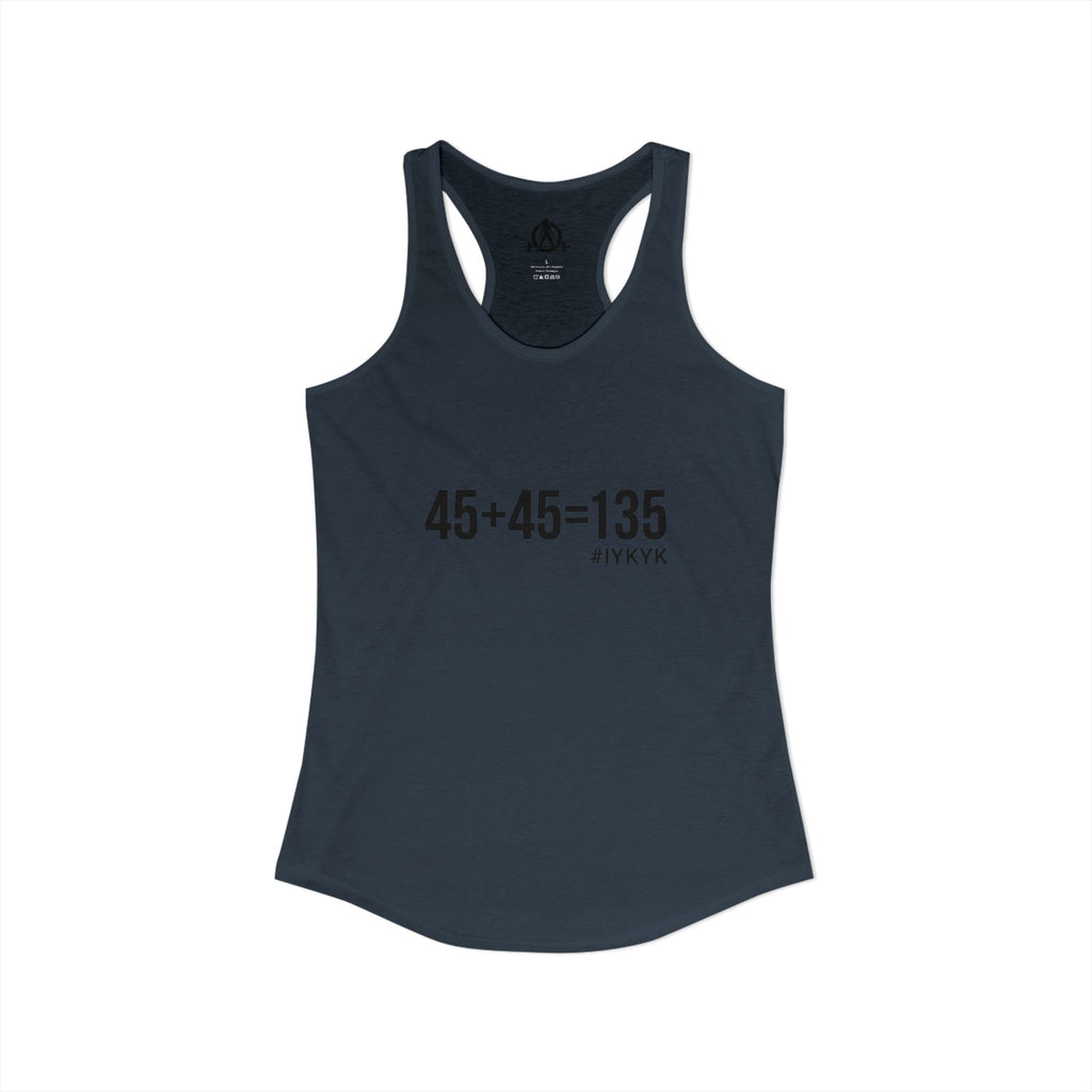 45 + 45 = 135 - Women's Ideal Racerback Tank