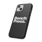Bench Press. - Tough Phone Case