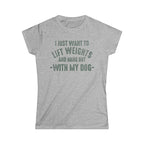 Lift Weights & Hang With My Dog - Women's Softstyle Tee - Distressed Color Logo - Plain Back