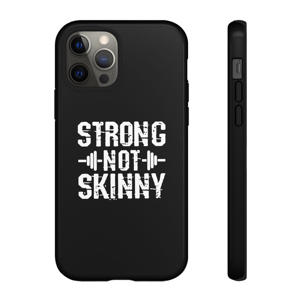 Strong Not Skinny - Tough Case